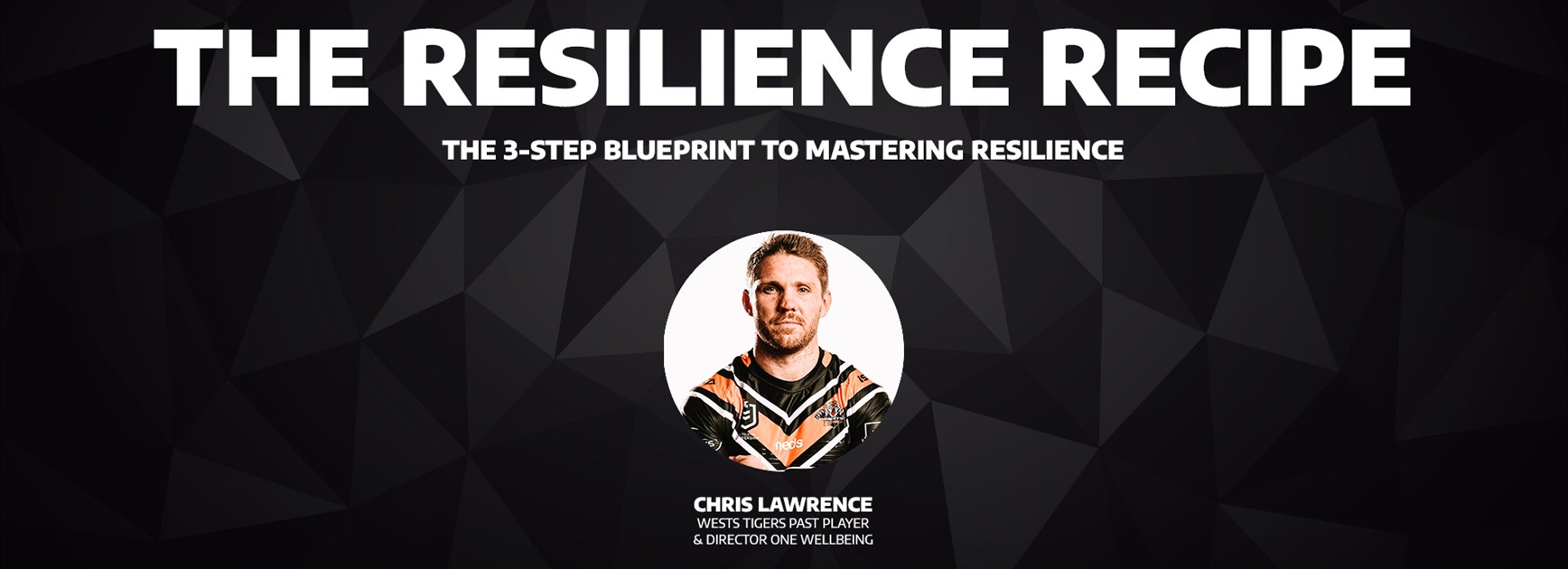 Wests Tigers Connect Webinar Series: The Resilience Recipe