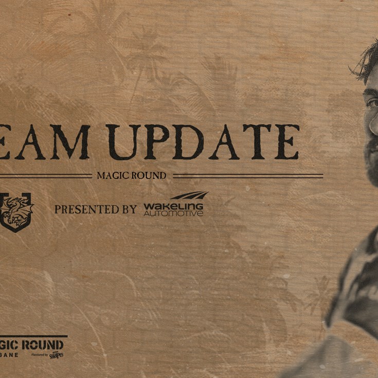 Team Update: NRL Round 9 vs Dragons