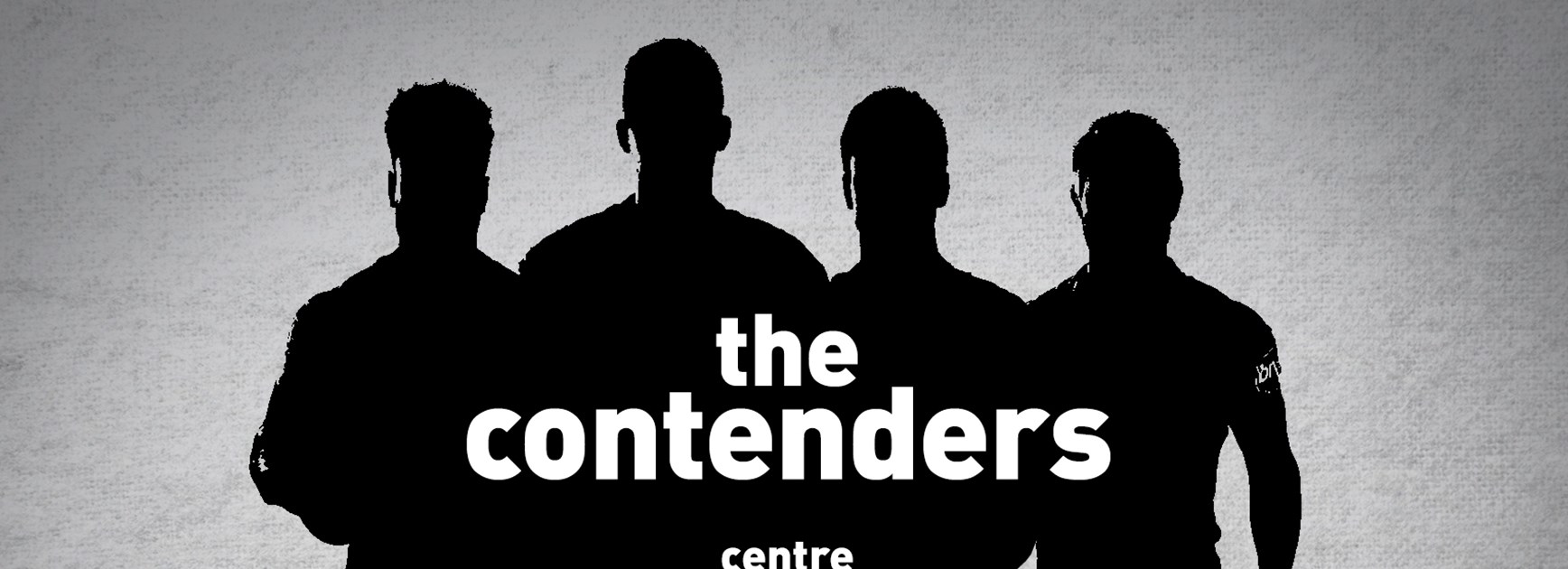 The Contenders: Centre