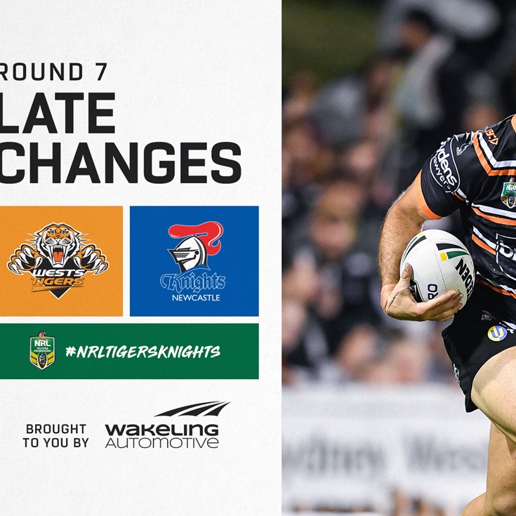 NRL Late Changes: Round 7
