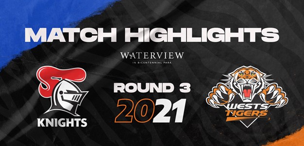 2021 Match Highlights: Rd.3, Knights vs. Wests Tigers