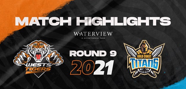 2021 Match Highlights: Rd.9, Wests Tigers vs. Titans