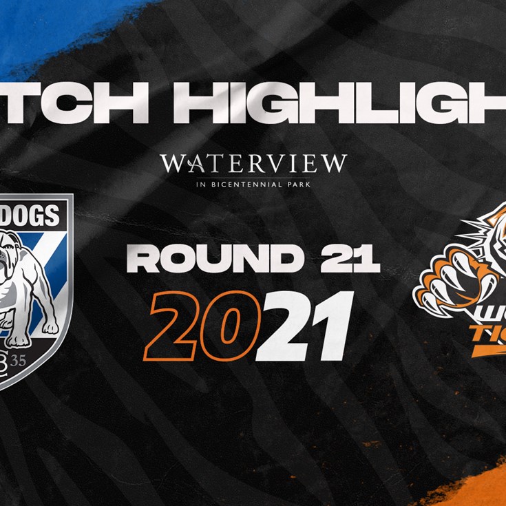 2021 Match Highlights: Rd.21, Bulldogs vs. Wests Tigers