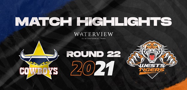 2021 Match Highlights: Rd.22, Cowboys vs. Wests Tigers