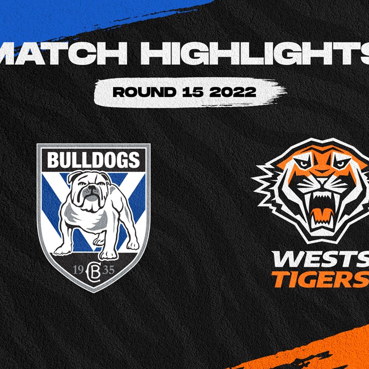 Match Highlights: Bulldogs v Wests Tigers