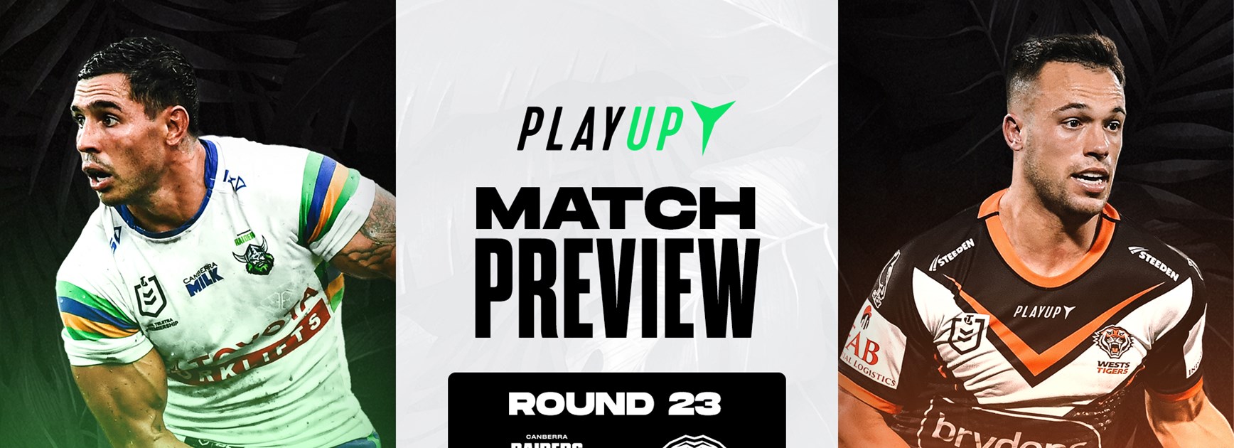 Match Preview: NRL Round 23 vs Raiders