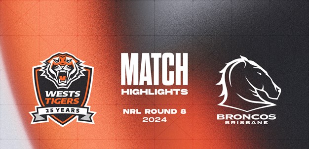 Match Highlights: Round 8 vs Broncos