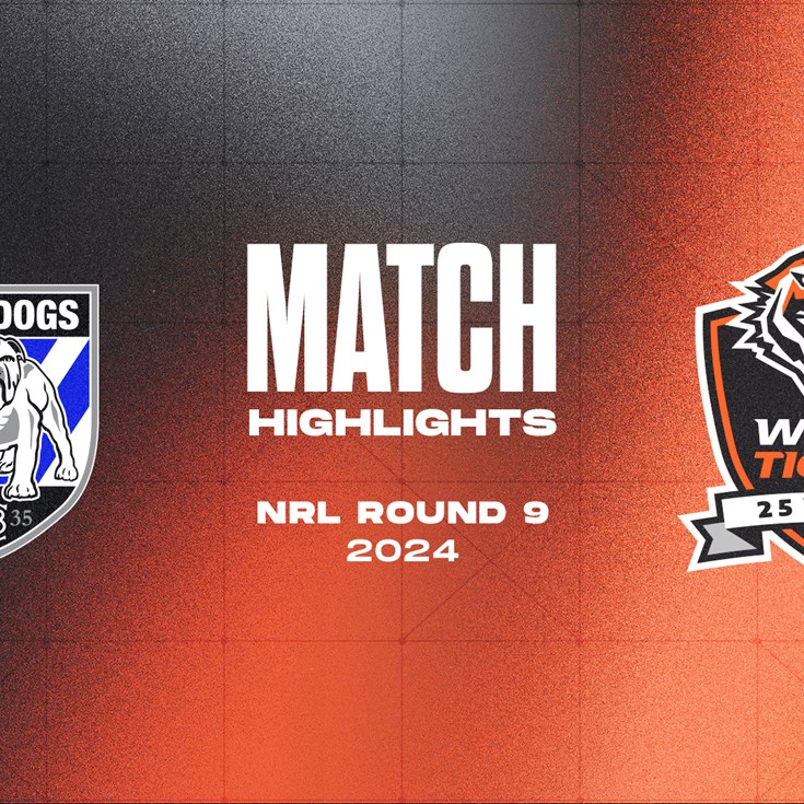 Match Highlights: NRL Round 9 vs Bulldogs